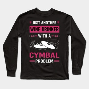 Wine Drinker Cymbals Cymbal Long Sleeve T-Shirt